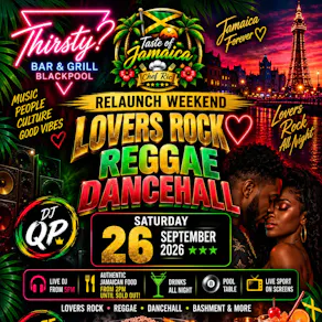THIRSTY? Relaunch - LOVERS ROCK & REGGAE NIGHT