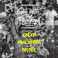 Riley presents Get With The Program | Bristol at Clock Factory Bristol
