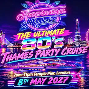 Tropicana Nights 80s Thames Party Cruise 2027