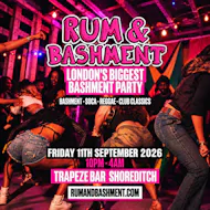 RUM & BASHMENT - London's Wildest Bashment Party at Trapeze Bar