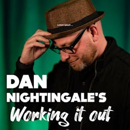 Dan Nightingale's 'Working It Out' - The Jacaranda - 7.30pm Show Tickets | Phase One Liverpool  | Wed 23rd August 2023 Lineup