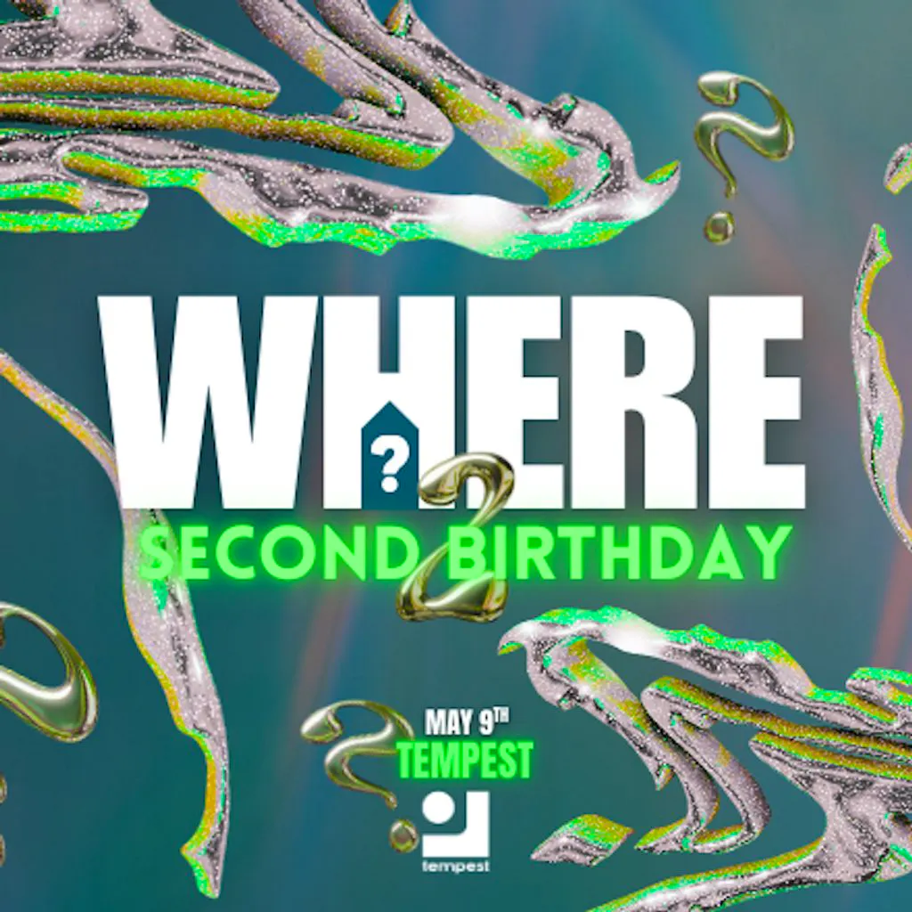 WHERE - 2nd Birthday at The Tempest Inn