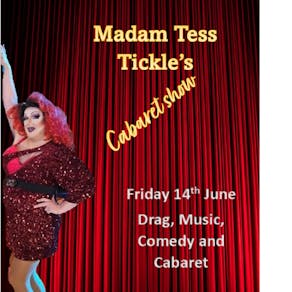 Madam Tess Tickle's Cabaret Show
