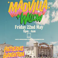 MADVILLA (Live) & Willow at Patterns Brighton