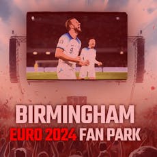 England vs Serbia: Birmingham Euros Fanpark at Forum Birmingham