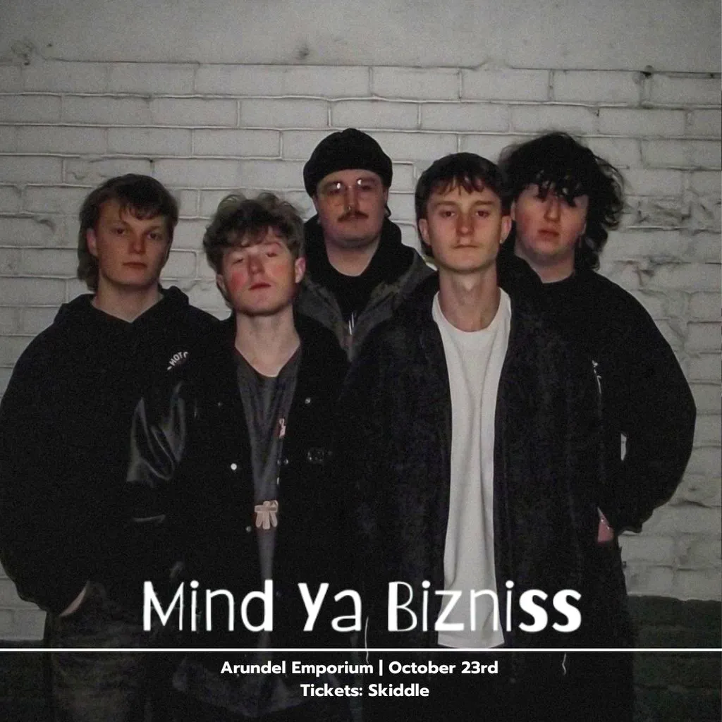 Mind ya Bizniss + Supports at Arundel Emporium