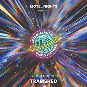 Intergalactic Disco Festival - New Year's Eve @ Tramshed