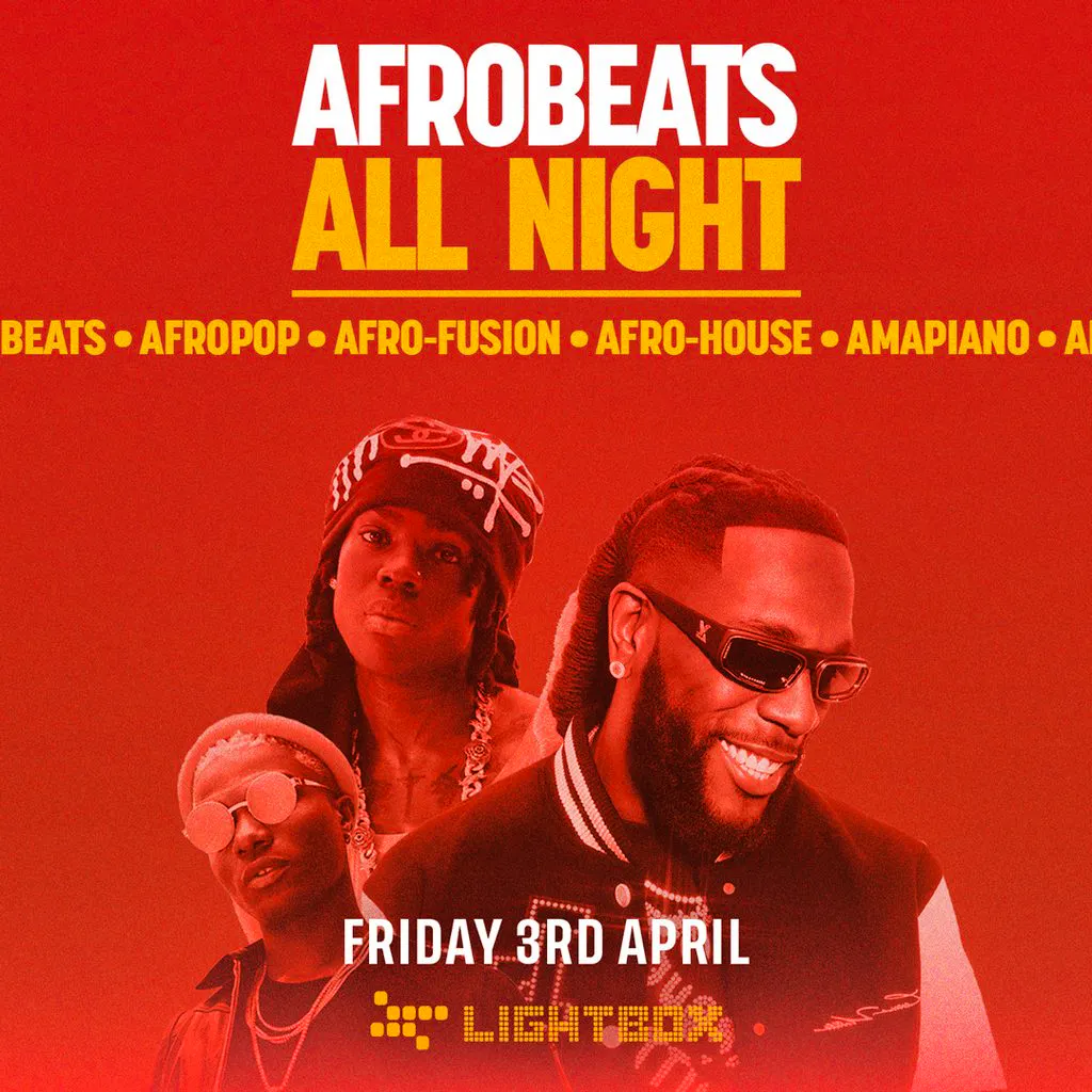 [FREE TICKETS] ﻿Afrobeats All Night @ Fire & Lightbox at Lightbox