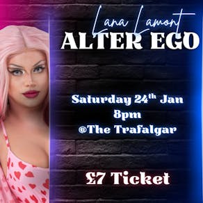Lana Lamont - Alter Ego @ The Trafalgar