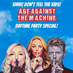 Age Against The Machine - Daytime Party