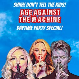 Age Against The Machine - Daytime Party Tickets | The Lower Third London  | Sat 13th July 2024 Lineup