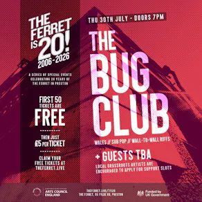 The Ferret is 20! // The Bug Club + guests tba