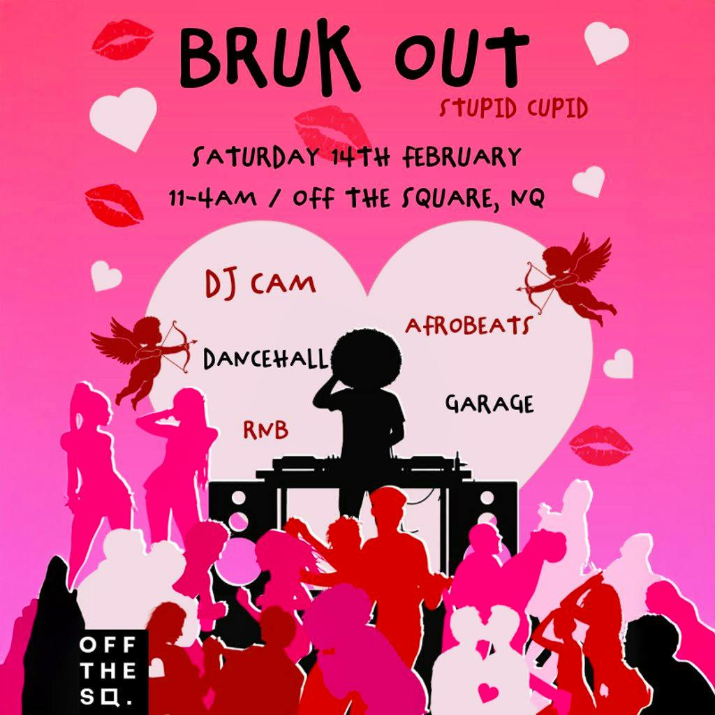 Bruk Out Stupid Cupid 14.02.26 at Off The Square