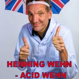 Henning Wehn - Acid Wehn | Babbacombe Theatre Torquay  | Sat 19th October 2024 Lineup
