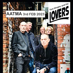 Tom Hingley & The Lovers Tickets | Aatma Manchester  | Fri 3rd February 2023 Lineup