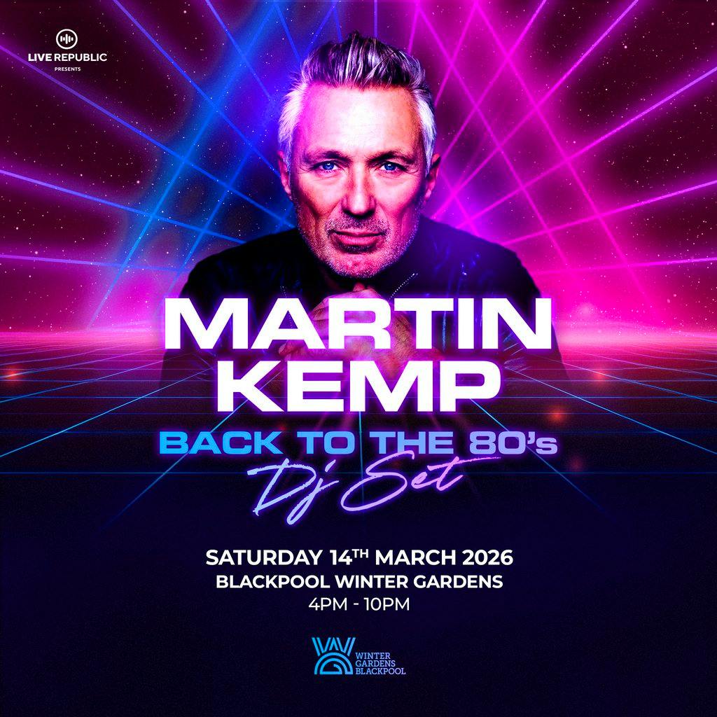 Martin Kemp's Back to the 80s DJ Set | Blackpool Winter Gardens at Winter Gardens Blackpool