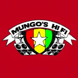 Mungo's Hi Fi Soundsystem Tour 2021 Tickets | XOYO Birmingham Birmingham  | Sat 13th March 2021 Lineup