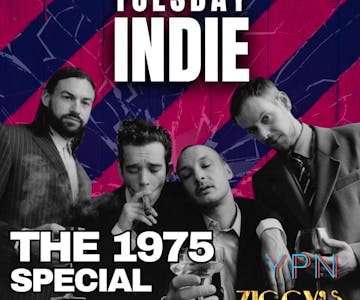 Tuesday Indie at Ziggys THE 1975 SPECIAL 12th March