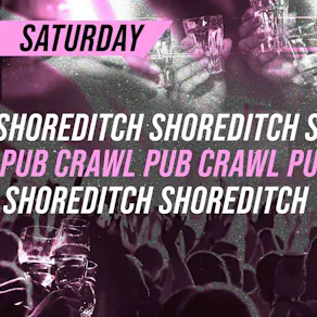 Shoreditch Pub Crawl - Every Saturday