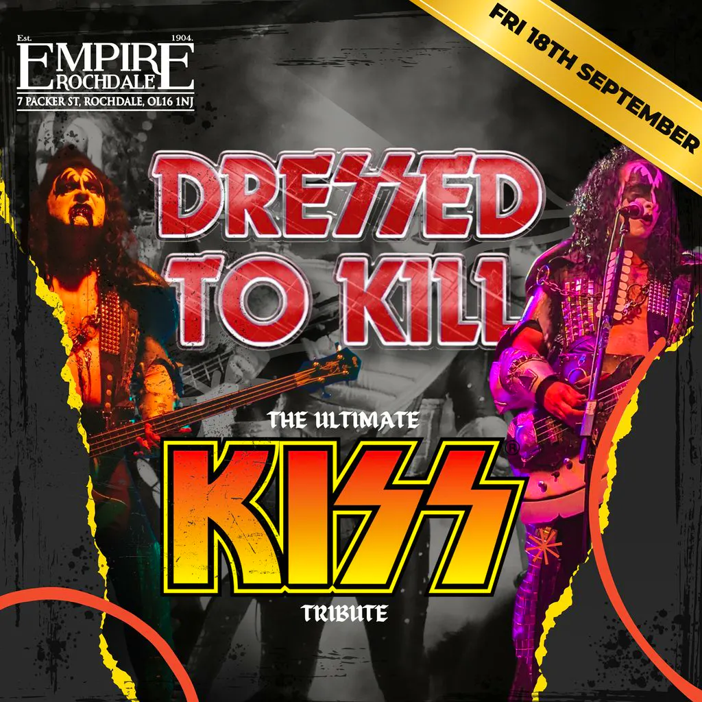 Dressed To Kill (KISS Tribute) - Live at Empire Rochdale at Empire Rochdale