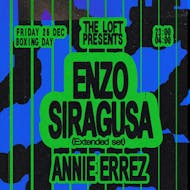 The Loft: Boxing Day with Enzo Siragusa (Extended) & Annie Errez at The Loft MCR