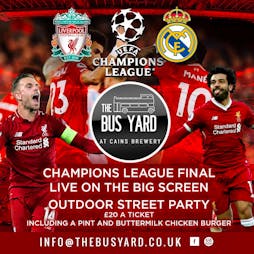 Champions League Final Live at The Bus Yard Tickets | The Bus Yard Cains Brewery  Liverpool  | Sat 28th May 2022 Lineup