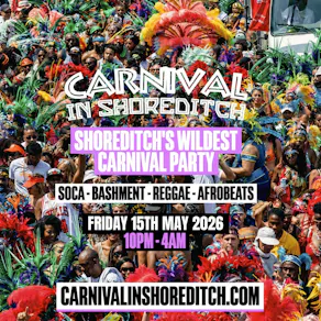 CARNIVAL IN SHOREDITCH - London's Biggest Carnival Party