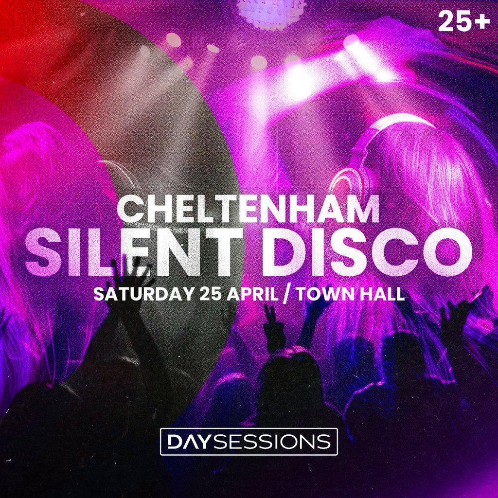 DAY SESSIONS Presents: SILENT DISCO - Cheltenham - April 2026 at Cheltenham Town Hall