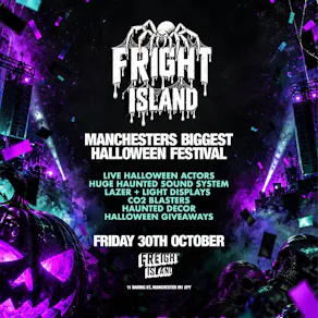 Fright Island - Friday 30th October - Freight Island