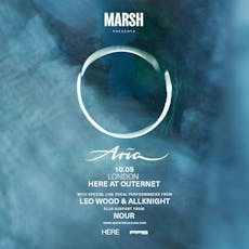 Marsh presents Aria - London at HERE At Outernet
