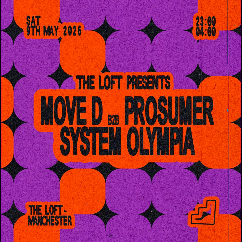 The Loft: Move D b2b Prosumer & System Olympia at The Loft MCR