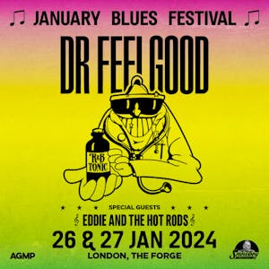 January Blues Festival - Dr Feelgood + Eddie & The Hot Rods