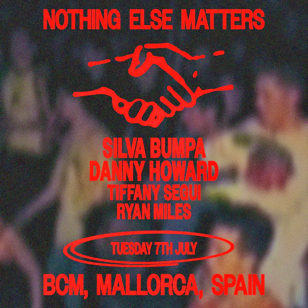 Nothing Else Matters pres - Silva Bumpa + Danny Howard at BCM