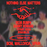 Nothing Else Matters pres - Silva Bumpa + Danny Howard at BCM