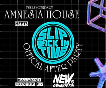 Amnesia House meets Slip Back In Time Official Afterparty