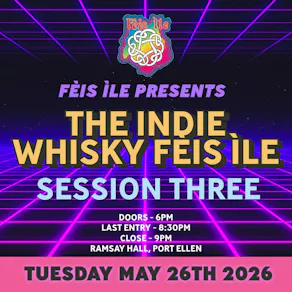 The Indie Whisky Fèis Ìle - Session Three