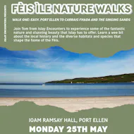 Fèis Ìle Nature Walk One: Easy at The Ramsay Hall Port Ellen