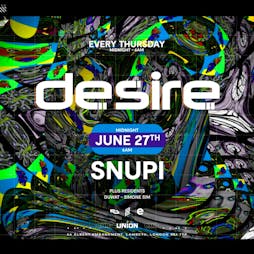 Desire - Your WEEKLY THURSDAY After Party, This Week with Snupi Tickets | Union Club Vauxhall London  | Thu 27th June 2024 Lineup