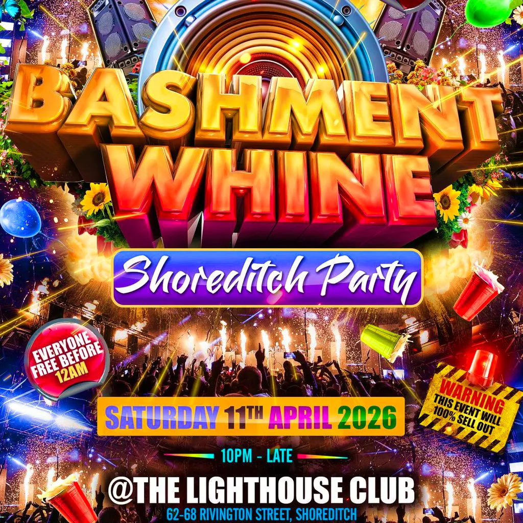 Bashment Whine - Shoreditch Party - Everyone Free Before 12 AM at The Lighthouse Bar And Club