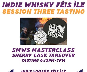 Indie Fèis Tasting 5. SMWS Masterclass - Sherry Cask Takeover