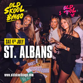 Old Skool Bingo Sat 4th July St Albans