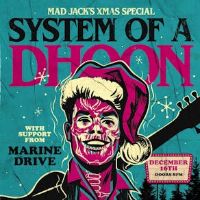 Mad Jack's Xmas Special: System of a Dhoon & Marine Drive