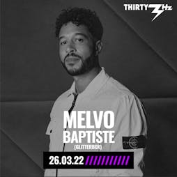 Melvo Baptiste [Glitterbox] + Support Tickets | Thirty3Hz Guildford  | Sat 26th March 2022 Lineup