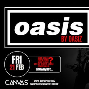 OASIS by OASIZ // FRIDAY 21ST FEBRUARY 2025 // CANVAS LIVE