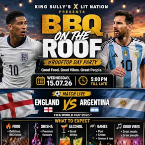 BBQ ON THE ROOF DAY PARTY - ENGLAND vs ARGENTINA WATCH PARTY