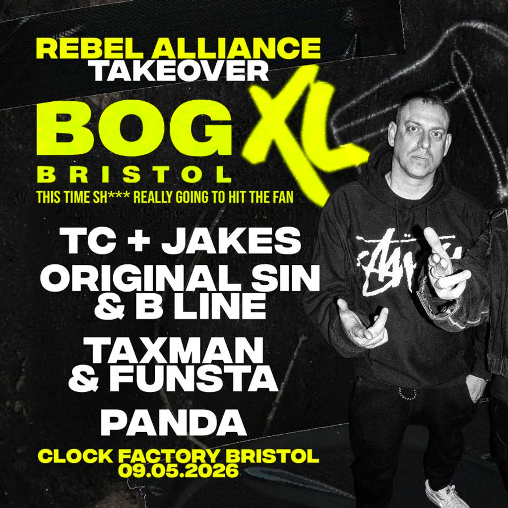 BOG XL: Rebel Alliance [TC, Original Sin, Taxman + More] at Clock Factory Bristol