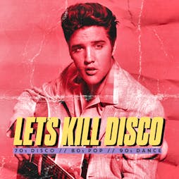 let's kill disco @ chalk | 70S, 80S & 90S Tickets | CHALK Brighton  | Sat 18th March 2023 Lineup