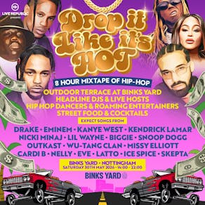 Drop It Like It's Hot - Hip Hop Party | Binks Yard, Nottingham