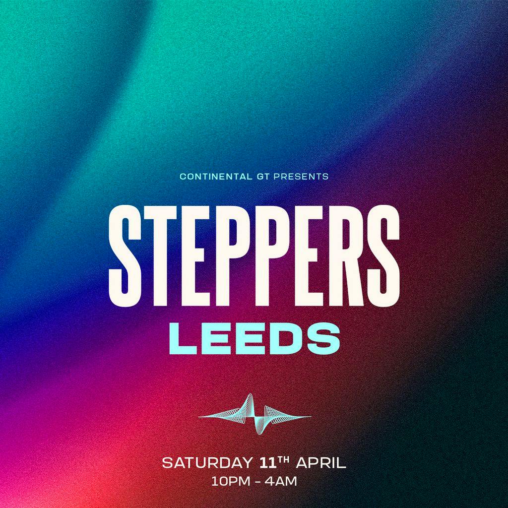 Continental GT STEPPERS LEEDS at The Warehouse