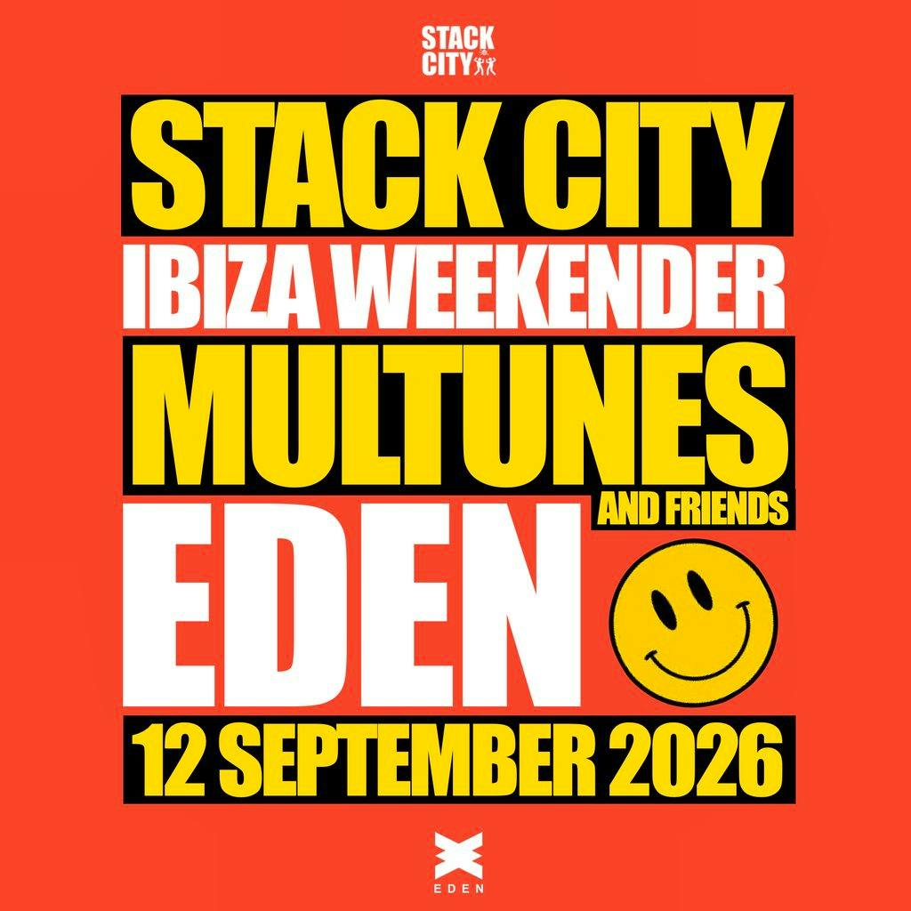Multunes & Friends in Eden - Stack City Ibiza Weekender at Eden